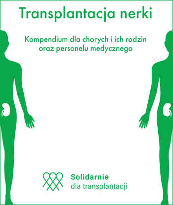 Transplantacja nerki. Kompendium dla chorych i ich rodzin oraz
personelu medycznego